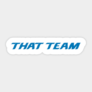 That Team Sticker